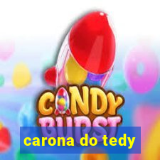 carona do tedy